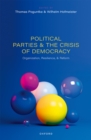 Political Parties and the Crisis of Democracy : Organization, Resilience, and Reform - eBook