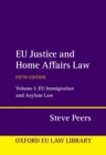 EU Justice and Home Affairs Law : Volume 1: EU Immigration and Asylum Law - eBook