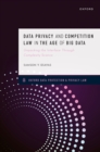 Data Privacy and Competition Law in the Age of Big Data : Unpacking the Interface Through Complexity Science - eBook