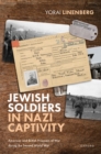 Jewish Soldiers in Nazi Captivity : American and British Prisoners of War during the Second World War - eBook