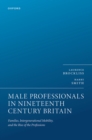 Male Professionals in Nineteenth Century Britain : Families, Intergenerational Mobility, and the Rise of the Professions - eBook
