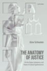 The Anatomy of Justice : On the Shape, Substance, and Power of Liberal Egalitarianism - Book