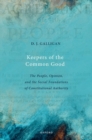 Keepers of the Common Good : The People, Opinion, and the Social Foundations of Constitutional Authority - Book