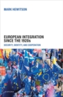 European Integration Since the 1920s : Security, Identity, and Cooperation - Book