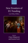 New Frontiers of EU Funding : Law, Policy, Politics - Book