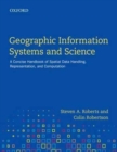 Geographic Information Systems and Science : A Concise Handbook of Spatial Data Handling, Representation, and Computation - Book