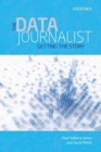 The Data Journalist : Getting the Story - Book