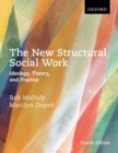 The New Structural Social Work: Ideology, Theory, and Practice - Book