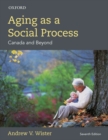 Aging as a Social Process : Canada and Beyond - Book