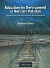 Education for Development in Northern Pakistan: Opportunities and Constraints for Rural Households - Book