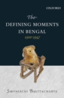 The Defining Moments in Bengal : 1920-1947 - eBook