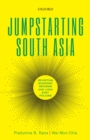Jumpstarting South Asia : Revisiting Economic Reforms and Look East Policies - eBook