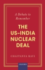 A Debate to Remember : The US-India Nuclear Deal - eBook
