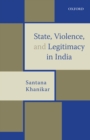 State, Violence, and Legitimacy in India - eBook