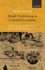 Hindi Publishing in Colonial Lucknow : Gender, Genre, and Visuality in the Creation of a Literary 'Canon' - eBook