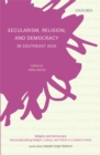 Secularism, Religion, and Democracy in Southeast Asia - eBook