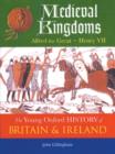 The Oxford History of Britain and Ireland: Volume 2: Medieval Kingdoms : Alfred the Great - Henry VII - Book