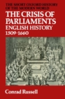 The Crisis of Parliaments : English History 1509-1660 - Book