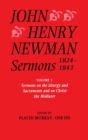 John Henry Newman Sermons 1824-1843: Volume I: Sermons on the Liturgy and Sacraments and on Christ the Mediator - Book