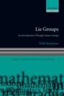 Lie Groups : An Introduction Through Linear Groups - Book