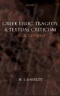 Greek Lyric, Tragedy, and Textual Criticism : Collected Papers - Book
