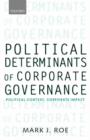 Political Determinants of Corporate Governance : Political Context, Corporate Impact - Book