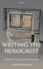 Writing the Holocaust : Identity, Testimony, Representation - Book