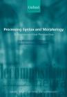 Processing Syntax and Morphology : A Neurocognitive Perspective - Book