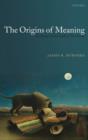 The Origins of Meaning : Language in the Light of Evolution - Book
