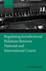 Regulating Jurisdictional Relations Between National and International Courts - Book