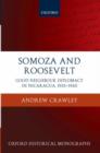 Somoza and Roosevelt : Good Neighbour Diplomacy in Nicaragua, 1933-1945 - Book