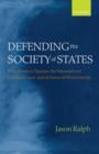 Defending the Society of States : Why America Opposes the International Criminal Court and its Vision of World Society - Book