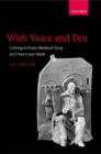 With Voice and Pen : Coming to Know Medieval Song and How it Was Made - Book