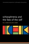 Schizophrenia and the Fate of the Self - Book