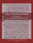 The Curzon Gospel : Volume I: An Annotated Edition; Volume II: A Linguistic and Textual Introduction - Book