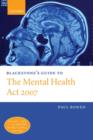 Blackstone's Guide to the Mental Health Act 2007 - Book