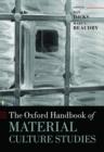 The Oxford Handbook of Material Culture Studies - Book