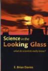 Science in the Looking Glass : What Do Scientists Really Know? - Book