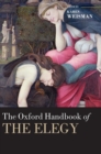 The Oxford Handbook of the Elegy - Book