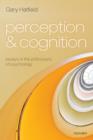 Perception and Cognition : Essays in the Philosophy of Psychology - Book