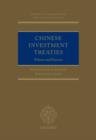 Chinese Investment Treaties : Policies and Practice - Book