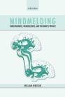 Mindmelding : Consciousness, Neuroscience, and the Mind's Privacy - Book