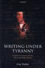 Writing Under Tyranny : English Literature and the Henrician Reformation - Book