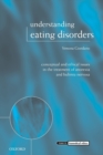 Understanding Eating Disorders : Conceptual and Ethical Issues in the Treatment of Anorexia and Bulimia Nervosa - Book