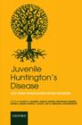 Juvenile Huntington's Disease : and other trinucleotide repeat disorders - Book