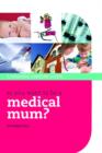 So you want to be a medical mum? - Book