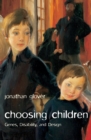 Choosing Children : Genes, Disability, and Design - Book
