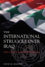 The International Struggle Over Iraq : Politics in the UN Security Council 1980-2005 - Book