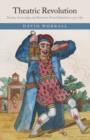 Theatric Revolution : Drama, Censorship, and Romantic Period Subcultures 1773-1832 - Book