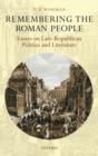 Remembering the Roman People : Essays on Late-Republican Politics and Literature - Book